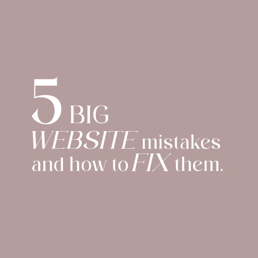 5 big website mistakes you are doing right now and how you can fix them.